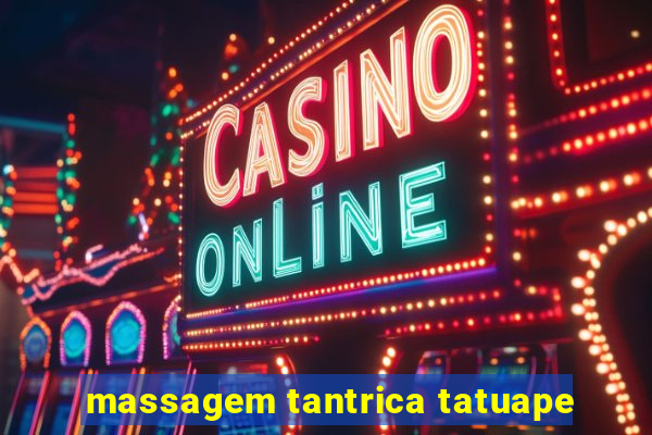 massagem tantrica tatuape